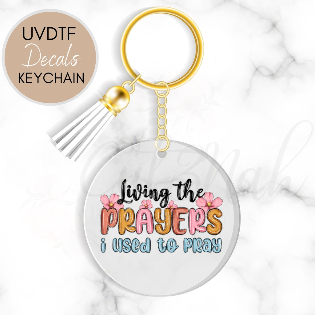 Living The Prayers - Religious Spiritual UVDTF Keychain Decal (CNKDR27)