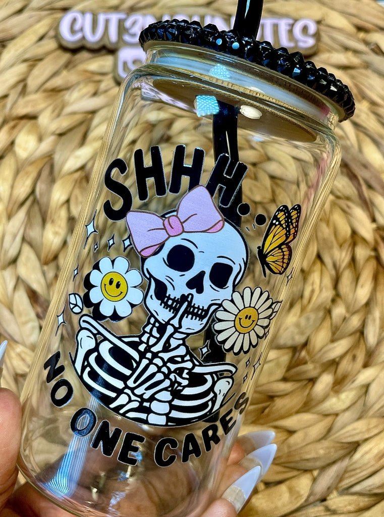 Shh No One Cares - RTS 16 OZ Glass Can