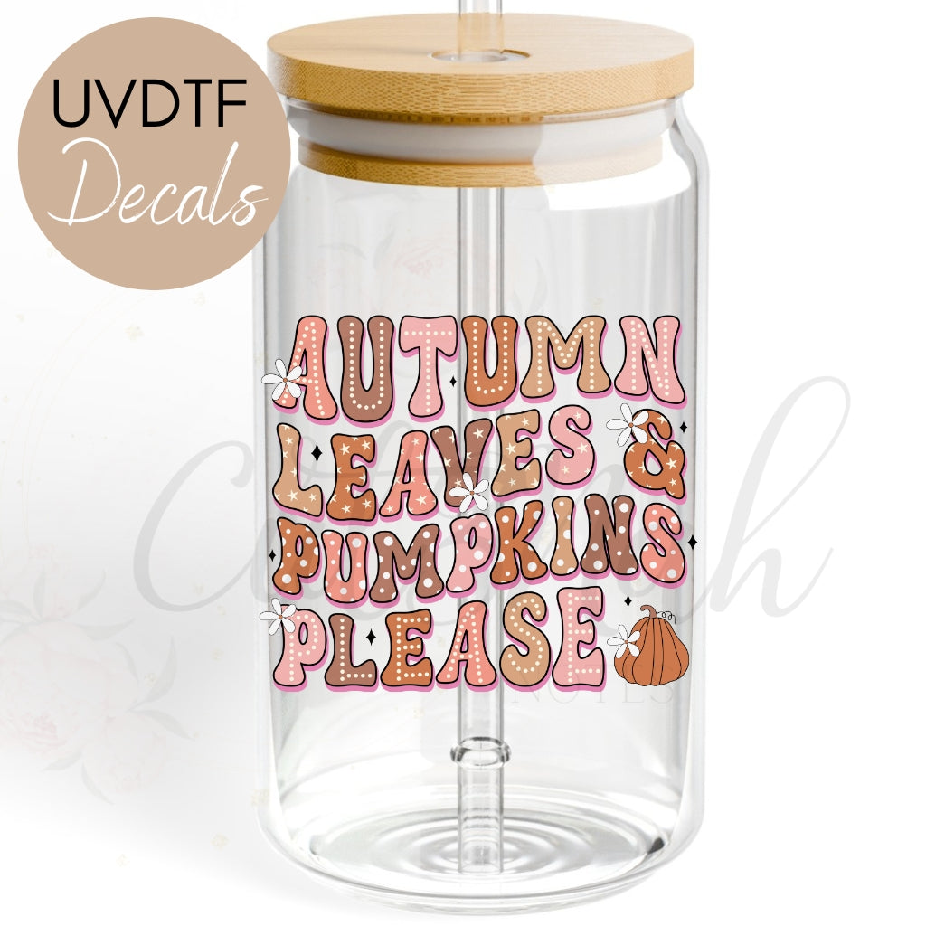 Autumn Leaves & Pumpkins Please - Fall UVDTF Decal (CNDF2)