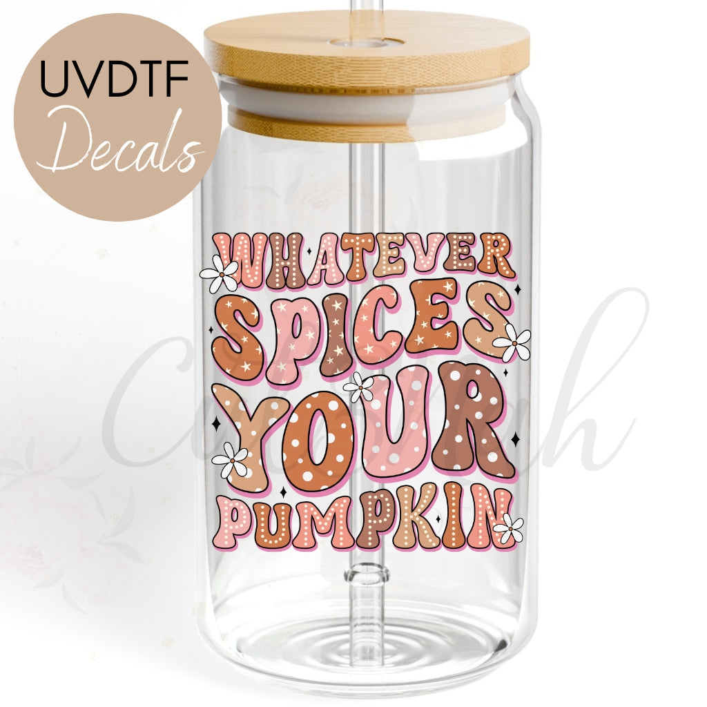 Whatever Spices Your Pumpkin - Fall UVDTF Decal (CNDF41)