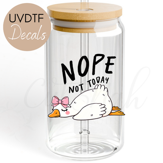 Nope Not Today Goose UVDTF - Mother's Day Decal (CNMD03)
