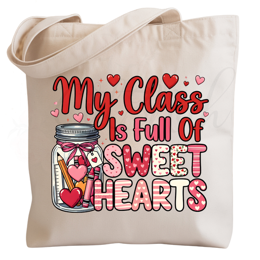 My Class Is Full Of Sweethearts -  Teacher Valentine's Day DTF Transfer (CNDTF22)