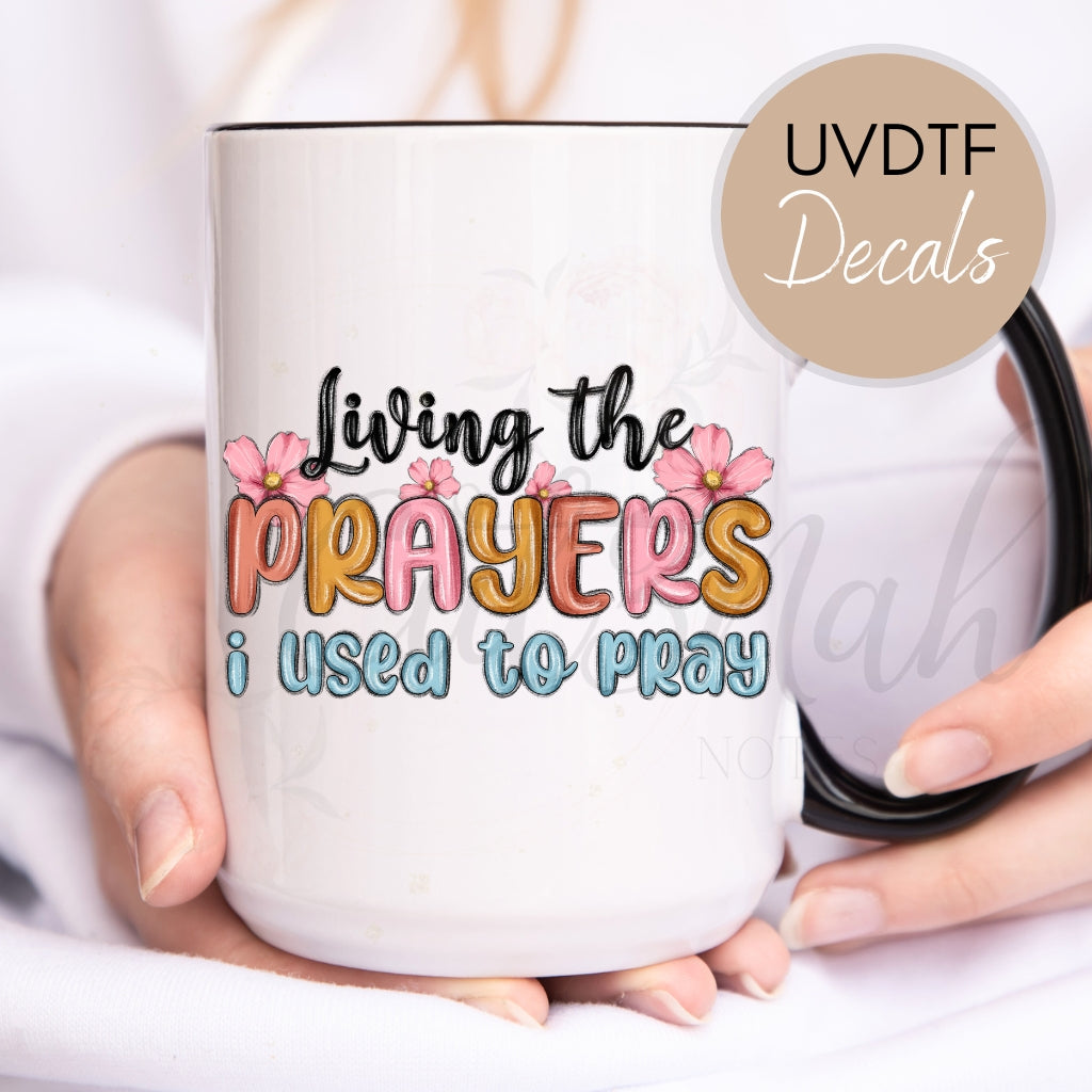 Living The Prayers - Religious Spiritual UVDTF Decal (CNDR26)