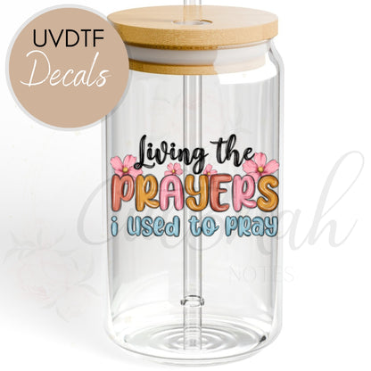 Living The Prayers - Religious Spiritual UVDTF Decal (CNDR26)