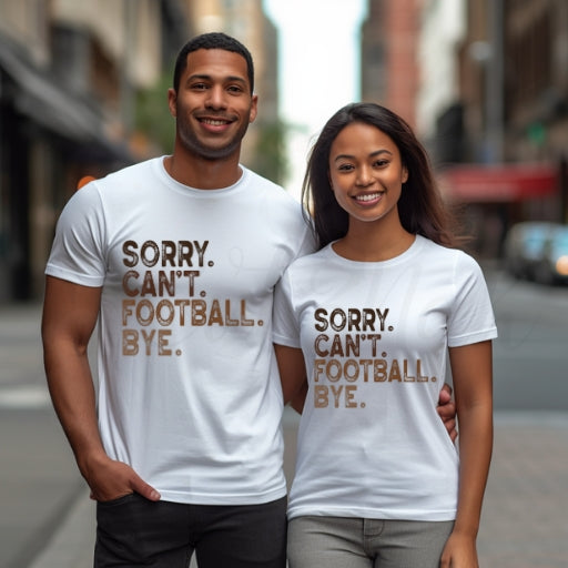 Sorry Can't Football Bye Short Sleeve Unisex Crew Neck T-Shirt