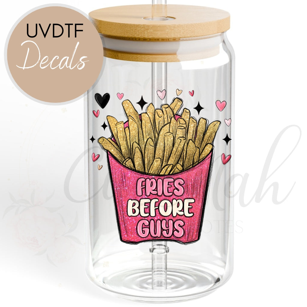 Fries Before Guys - Funny Sarcastic UVDTF Decal (CNDU14)