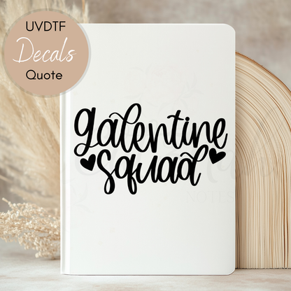 Galentine Squad Quote - UVDTF Journal | Tumbler Decal (CNQJD12)