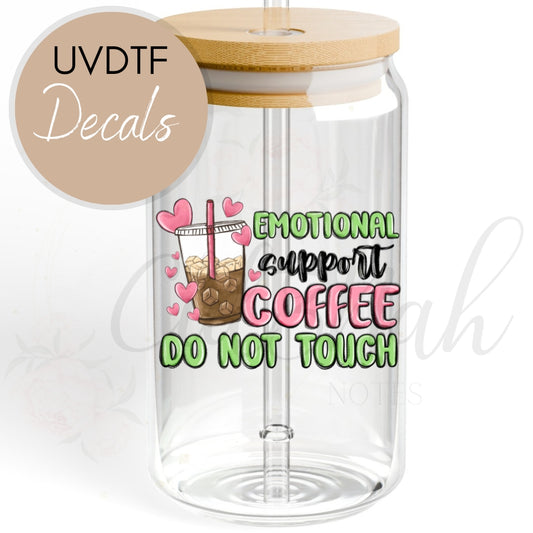 Emotional Support Coffee Funny Sarcastic UVDTF Decal (CNDU9)