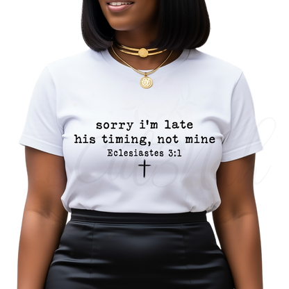 Sorry I'm Late Ecles 3:1 -  Christian DTF Transfer (CNDTF25)