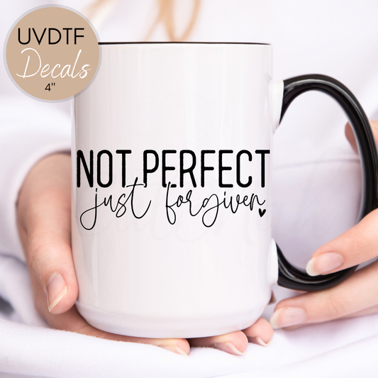 Not Perfect Just Forgiven Christian Quote - UVDTF 4" Decal (CNQD15)