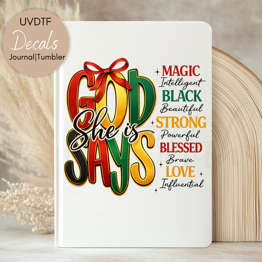 God Says She Is - Christian UVDTF Journal | Tumbler Decal (CNJD20)