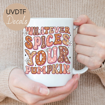 Whatever Spices Your Pumpkin - Fall UVDTF Decal (CNDF41)
