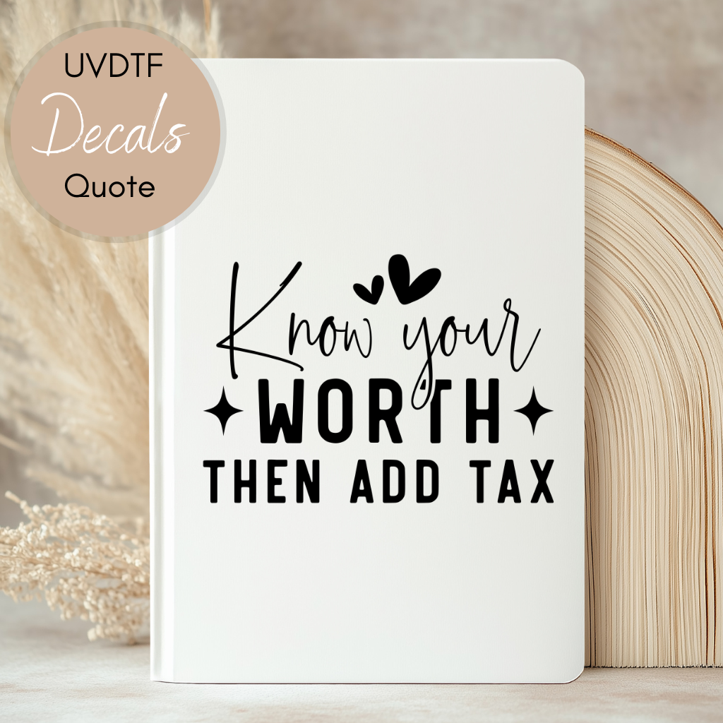 Know Your Worth Quote - UVDTF Journal | Tumbler Decal (CNQJD02)