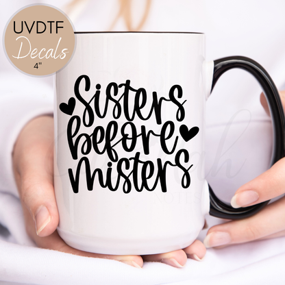 Sisters Before Misters Galentine's Day Quote - UVDTF 4" Decal (CNQD08)