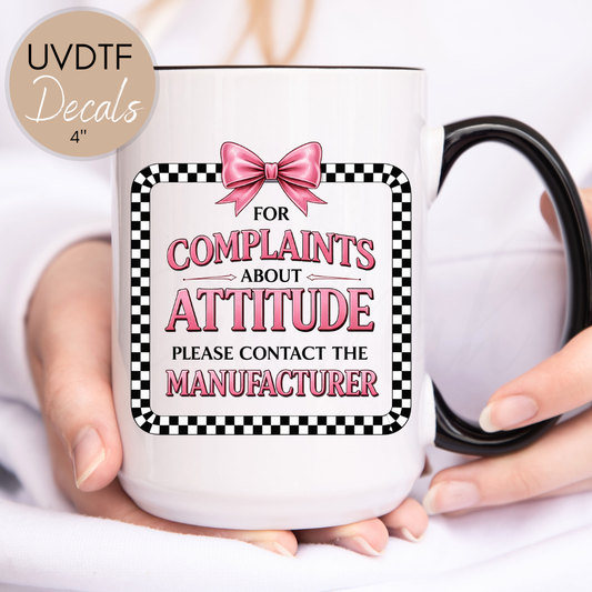 Complaints About Attitude - Sassy | Sarcastic UVDTF 4" Decal (CN4D01)