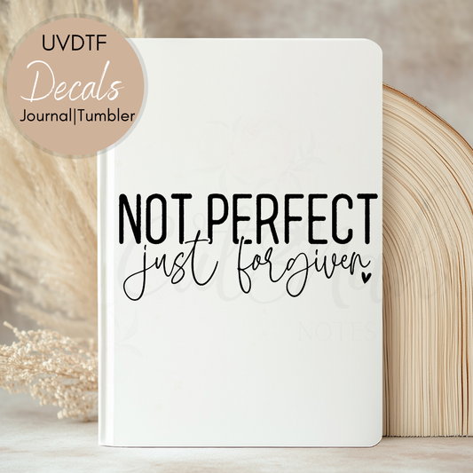 Not Perfect Just Forgiven - Christian UVDTF Journal | Tumbler Decal (CNJD17)