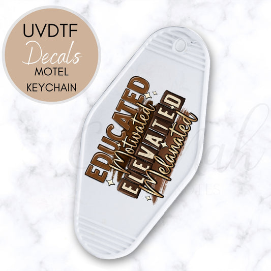 Educated Motivated Elevated Melanated - Affirmation Inspirational UVDTF Keychain Decal (CNKDAI4)