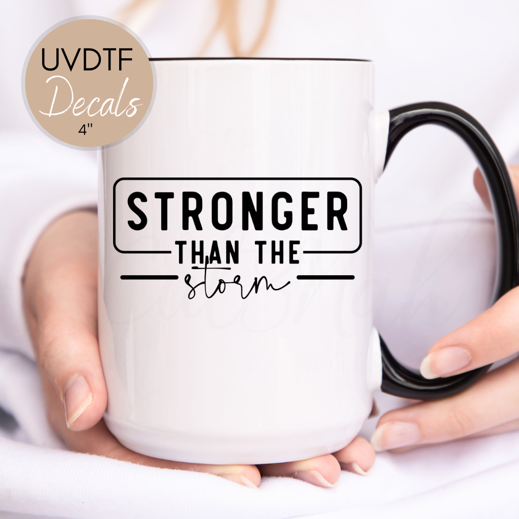 Stronger Than The Storm Inspirational - UVDTF 4" Decal (CNQD03)