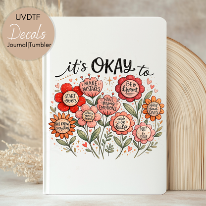 It's Okay - Mental Health Motivational UVDTF Journal | Tumbler Decal (CNJD24)