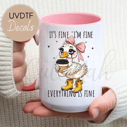 Everything's Fine Goose UVDTF - Mother's Day Decal (CNMD05)