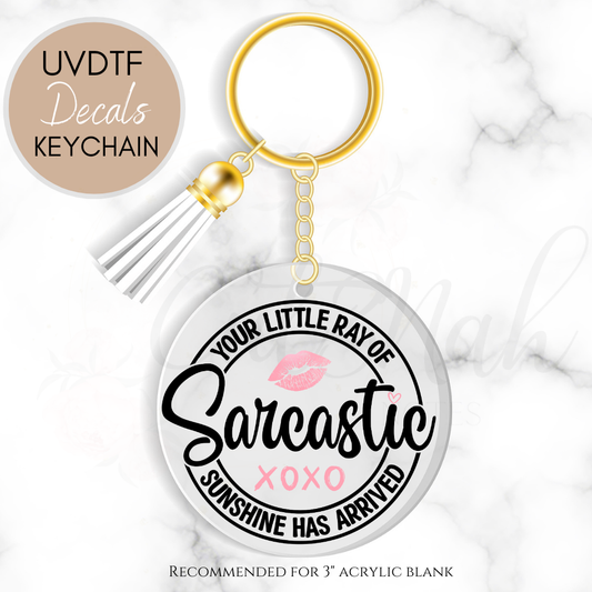 Little Ray of Sarcastic Sunshine - Funny Sarcastic UVDTF Keychain Decal (CNKD08)