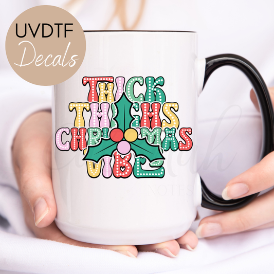 Thick Thighs Christmas Vibe - Christmas UVDTF Decal (CNDX55)