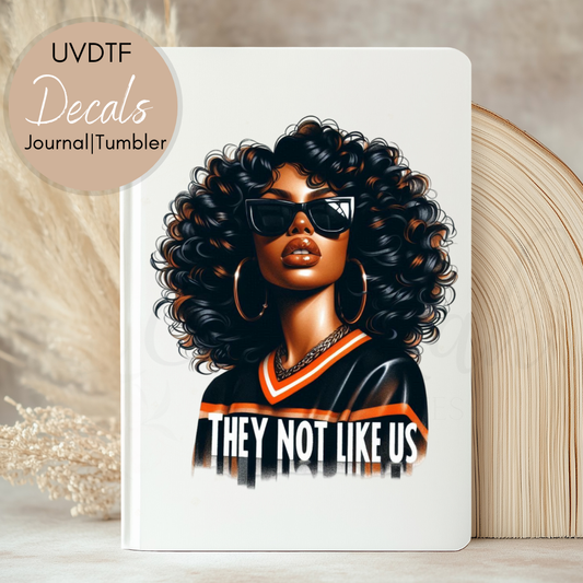 They Not Like Us - UVDTF Journal | Tumbler Decal (CNJD12)